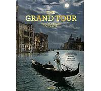 The Grand Tour. The Golden Age of Travel (Extra large) [Idioma Inglés]: The Golden Age of Travel / Das Goldene Zeitalter Des Reisens / L'Age D'Or Du Voyage
