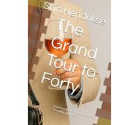 The Grand Tour to Forty: A Satirical Journey Through Aging, Friendship, and Rosé (Elegantly Unsaid)