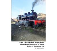 The Grandiose Ambition of the Great Southern of Spain Railway Company Ltd.: To Engineer a Railway between Granada and Murcia