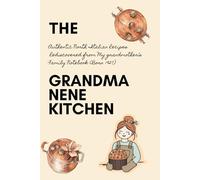 The Grandma Nene Kitchen: Authentic North Italian Recipes Rediscovered from My Grandmother’s Family Notebook (Born 1927) English edition