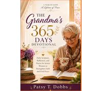 THE GRANDMA'S 365 DAYS DEVOTIONAL: Daily Scripture, Reflection, and Prayer for Senior Women to Strengthen Faith and Find Peace