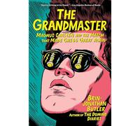 The Grandmaster: Magnus Carlsen and the Match That Made Chess Great Again