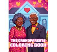 The Grandparents Coloring Book: For Kids And Adults, 50 Coloring Pages, Simple And Detailed Designs For A Fun Coloring Experience, Featuring Grandparents, Easy Coloring Pages