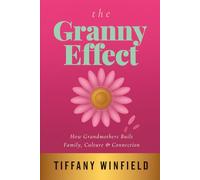 The Granny Effect: A Sociological Blueprint for Reclaiming Matriarchal Rituals and Building a Lasting Family Legacy