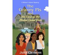 The Granny PIs and the Case of the Stolen Dead Fish: A Widow's Island Mystery Book 1 (Widow's Island Cozy Mysteries)