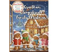 The Grantham Gingerbread Family Christmas!