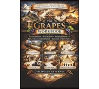 The GRAPES Workbook: Workbook for World History, Ancient civilizations, worksheets, teacher friendly, middle school workbook, homeschool