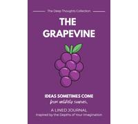 The Grapevine: A Lined Journal for Ideas Worth Keeping (The Deep Thoughts Collection)