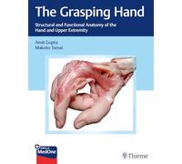 The Grasping Hand: Structural and Functional Anatomy of the Hand and Upper Extremity