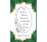 The Grass is Always Greener on My Side of the Fence: Trilogy of Growth - Modern 21st Poetry