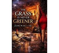 The Grass is Never Greener: Sometimes the storm is a setup...