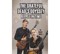 THE GRATEFUL DEAD’S ODYSSEY: RIPPLE IN TIME