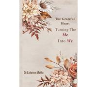 The Grateful Heart: Turning the Me into We