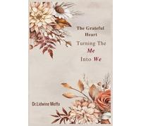 The Grateful Heart: Turning the Me into We