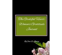 The Grateful Heart: Women's Gratitude Journal