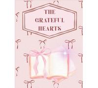 THE GRATEFUL HEARTS: A 90-Day Journal For Gratitude