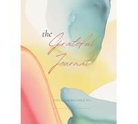 The Grateful Journal: Joyful Daily Gratitude Journal, Daily Prompts, Free Journal Space Each day, 5 Min Gratitude Practice: Gift for women, teen, adults. 8.5x11