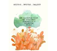 The Grateful Path: My Spiritual Journey to a Thankful Heart: A Spirtual Journal for Women