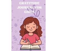 The Gratitude Attitude For Girls: A Journal to Teach Children to Practice Gratitude and Positivity