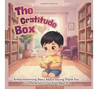 The Gratitude Box: A Heartwarming Story About Saying Thank You, Love, and Family for Kids Ages 4-8