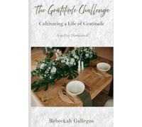 The Gratitude Challenge: 30 Days of Cultivating Lasting Gratitude