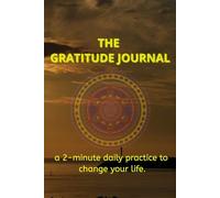 The Gratitude Journal: 2 Minutes a Day to a Happier, Calmer Life