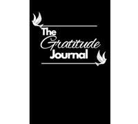 The Gratitude Journal: A 111 Pages to Cultivate Gratitude, Mindfulness, and Positivity - A Perfect Gift for Parents, Siblings, Spouse, Kids, and Co-Workers