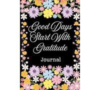The Gratitude Journal: A 52-Week Guide with Daily Prompts to Cultivate a Positive Mindset, Reduce Stress, and Find Joy in Everyday Life