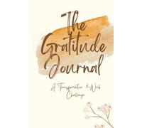 The Gratitude Journal: A Transformative 8-Week Challenge