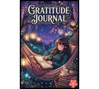 The Gratitude Journal: A Weekly Guide to Cultivate a Thankful Heart and Peaceful Mind