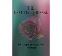 The Gratitude Journal|: Be happy in 5 minutes revision of the day, happier life, stress relief