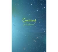 The Gratitude Journal: Believe in yourself, the universe is listening to you