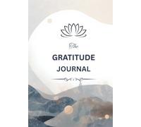 The Gratitude Journal: For Men - A Simple 5-Minute Daily Practice for Focus, Confidence, Strength & Calm (52-Week Premium Gift Edition)