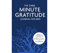 The Gratitude Journal for Men with Prompts: Daily with prompts to positivity and self-awareness