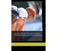 The Gratitude Journal for More Happiness, Optimism, Affirmation & Reflection - An Effective Manifestation Guide Journal, Undated Daily Journals for Women & Men