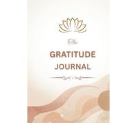 The Gratitude Journal: For Women- A Simple 5-Minute Daily Practice for Mindfulness, Self-Love, Confidence & Calm (52-Week Premium Gift Edition)