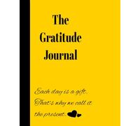 the gratitude journal notebook: A Daily Journey Toward a More Grateful Life