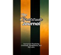 The Gratitude Journal: Practice Gratitude, Mindfulness, and Self-Care Daily Happiness Affirmation For Men Women Family Gift