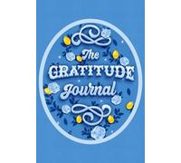 The Gratitude Journal: Your Daily Gratitude Practice: Prompts and 100+ Affirmations for a Positive Mindset