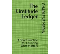 The Gratitude Ledger: A Short Practice for Counting What Matters