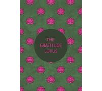 The Gratitude Lotus: A Minimalist Daily Gratitude Journal to Cultivate Joy All Year Round | 6” x 9” | 365 Cream pages