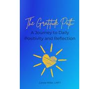 The Gratitude Path: A Journey to Daily Positivity and Reflection