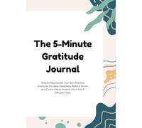 The Gratitude Practice: A 120-Day Daily Reflection Journal for Positivity, Mindfulness & Self-Care