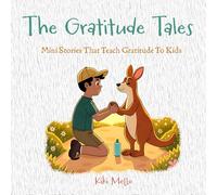 The Gratitude Tales: Stories That Teach Kids Gratitude (Tales that Teach Goodness)