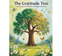 The Gratitude Tree: Focusing on Gratitude and Appreciation (Mindful Moments for Kids - Coloring books)