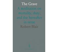 The Grave: A meditation on mortality, duty, and the hereafter in verse