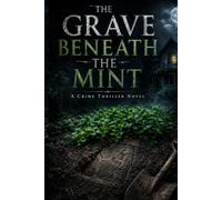THE GRAVE BENEATH THE MINT