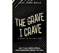 The Grave I Crave: 2 (The Feed Trilogy)