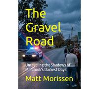 The Gravel Road: Unraveling the Shadows of Millbrook's Darkest Days (The Last Bell)