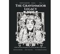 The Gravenmoor Legacy: A Gothic Monochrome Coloring Book for Adults: Cursed Portraits, Dark Relics & Night Creatures